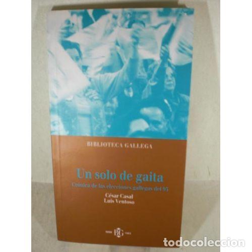 Libri di seconda mano: Un Solo de Gaita: Cronica de las Elecciones Gallegas del 95 - Casal, C&eacute;sar - Ventoso, Luis - La Voz