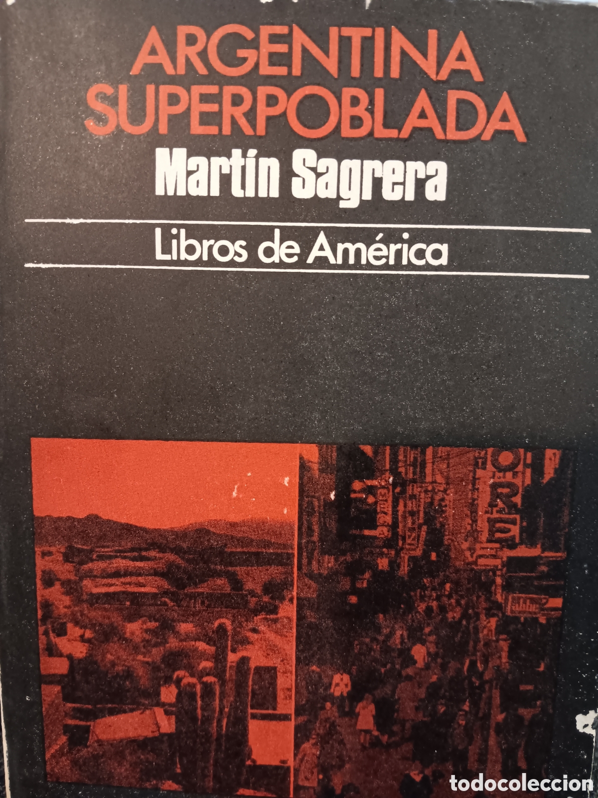 Libros de segunda mano: Mart&iacute;n Sagrera. Argentina superpoblada - Foto 1