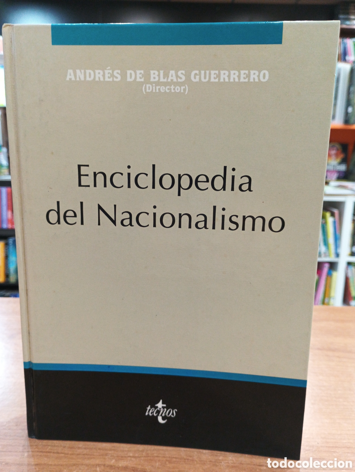 Libri di seconda mano: Enciclopedia del Nacionalismo - Andres de Blas Guerrero - Tecnos - 1997, 1&ordf; ed. - Semilla y Surco