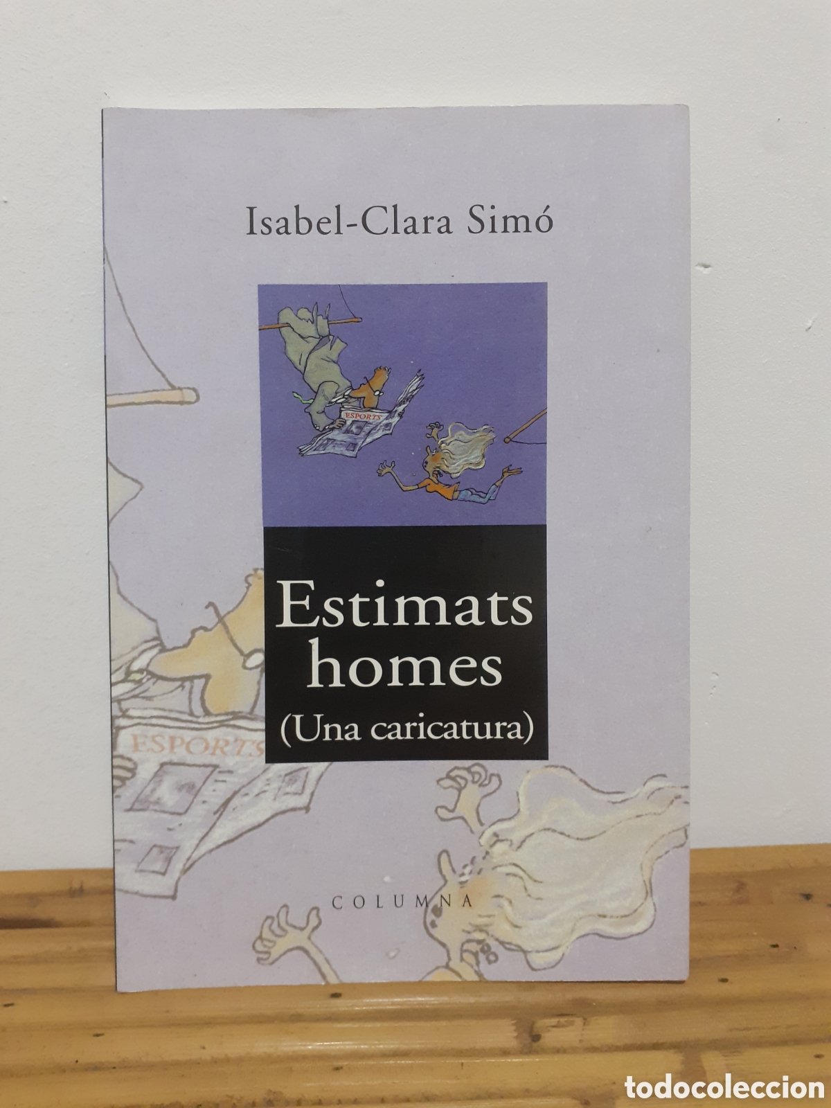 Libros de segunda mano: ESTIMATS HOMES - ISABEL CLARA SIM&Oacute; - ED. COLUMNA - Foto 1