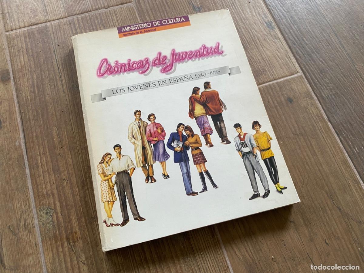 Libros de segunda mano: Cr&oacute;nicas de juventud. Los j&oacute;venes en Espa&ntilde;a 1940-1985 - Foto 1