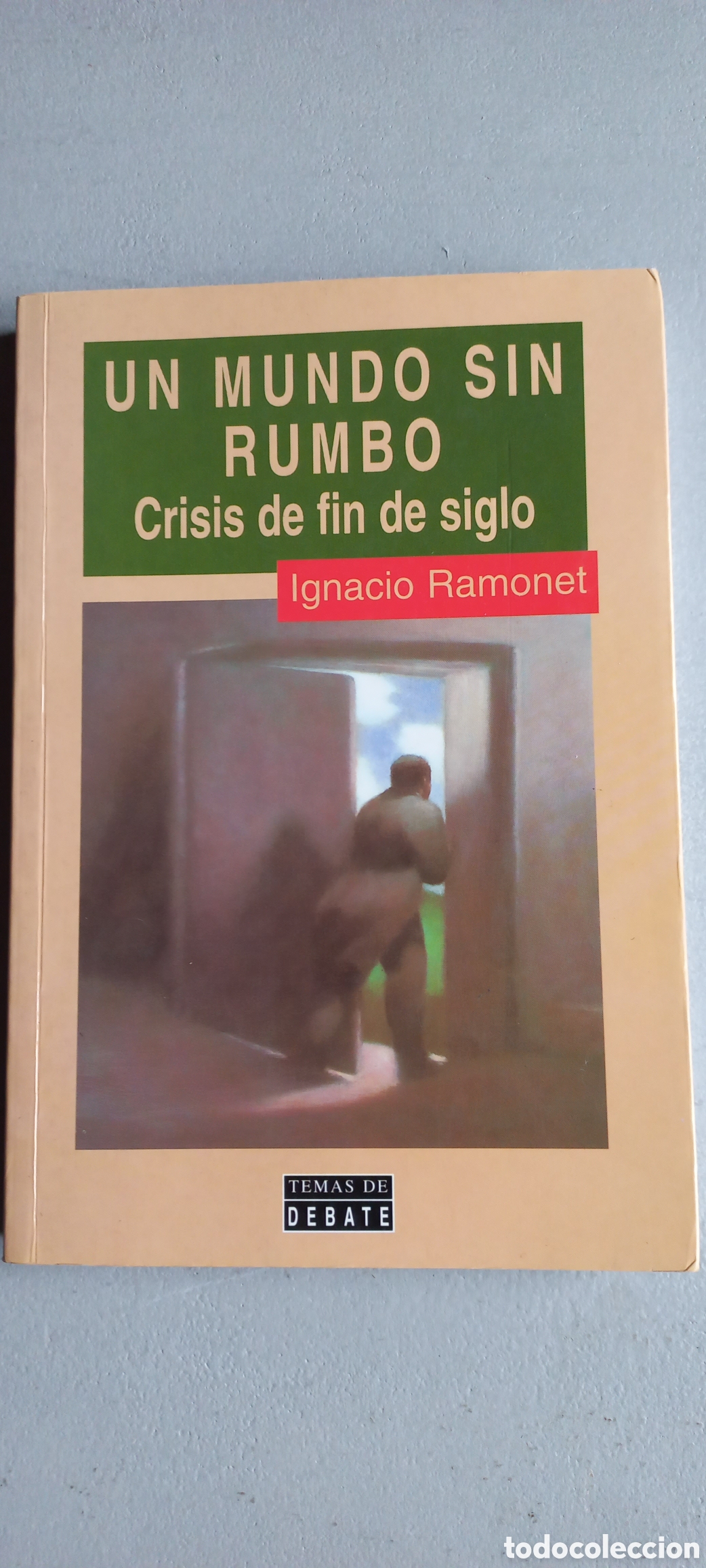 Libros de segunda mano: Un mundo sin rumbo Ignacio Ramonet ed. Debate - Foto 1