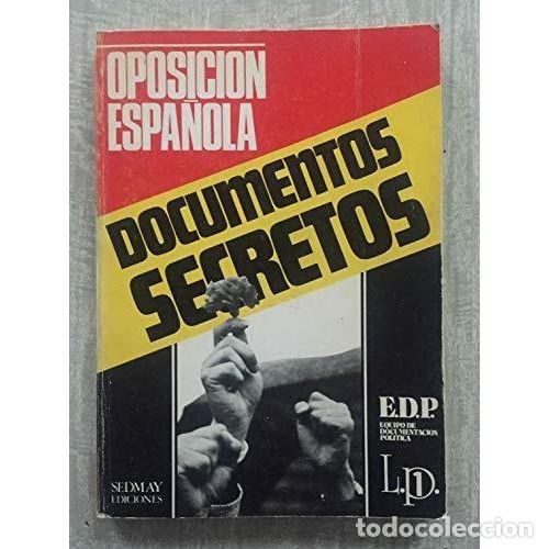 Gebrauchte B&uuml;cher: Oposici&oacute;n Espa&ntilde;ola. Documentos Secretos - Equipo de Documentaci&oacute;n Pol&iacute;tica - Sedmay Ediciones