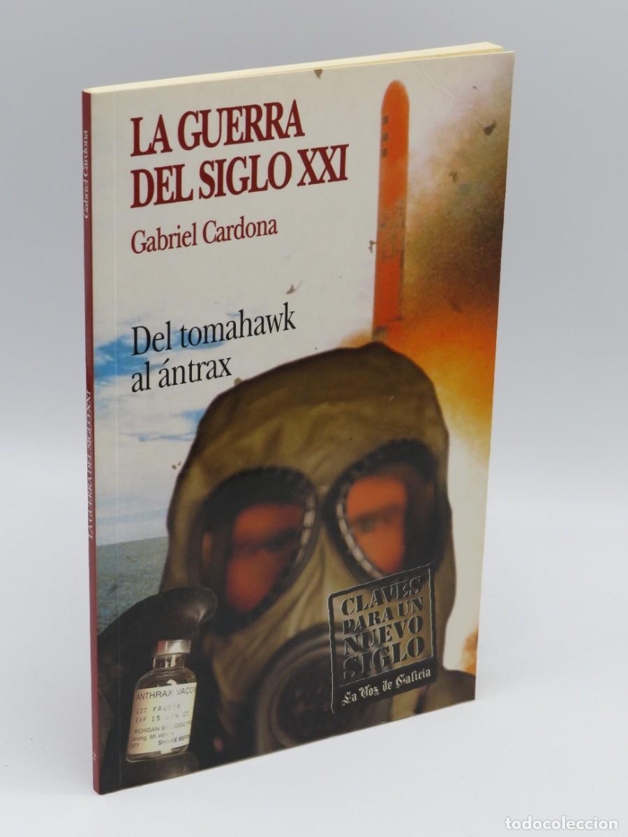 Gebrauchte B&uuml;cher: La Guerra del Siglo XXI: Del Tomahawk Al &Aacute;ntrax - Gabriel Gardona - La Voz de Galicia
