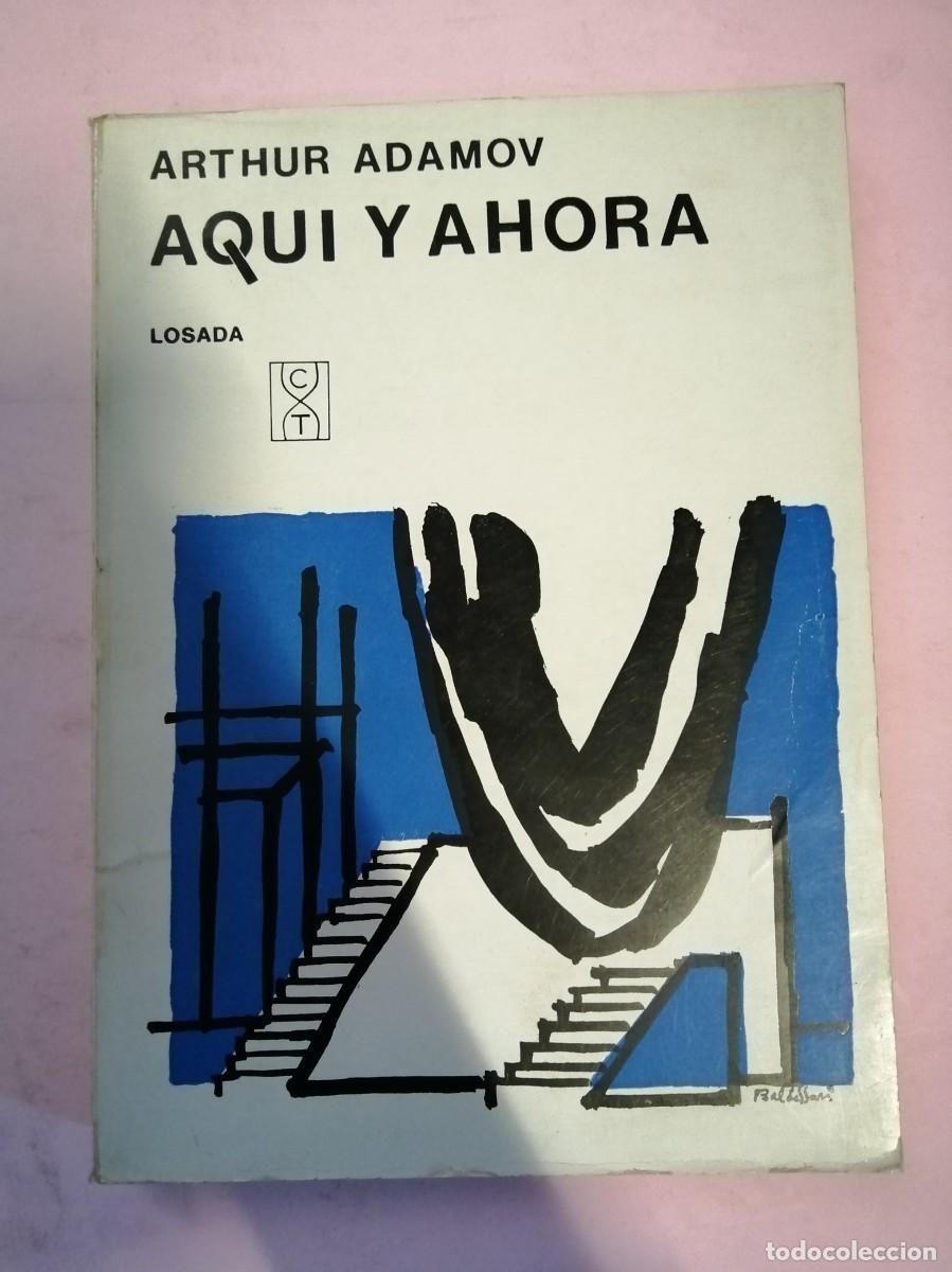 Libros de segunda mano: AQUI Y AHORA (ARTHUR ADAMOV) - Foto 1