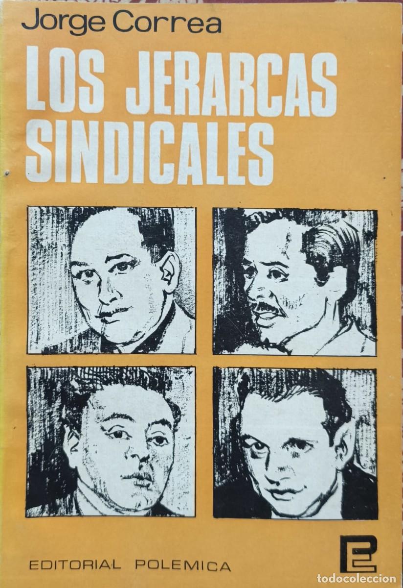Libros de segunda mano: Jorge Correa &ndash; Los jerarcas sindicales (ca. 1972s) - Foto 1