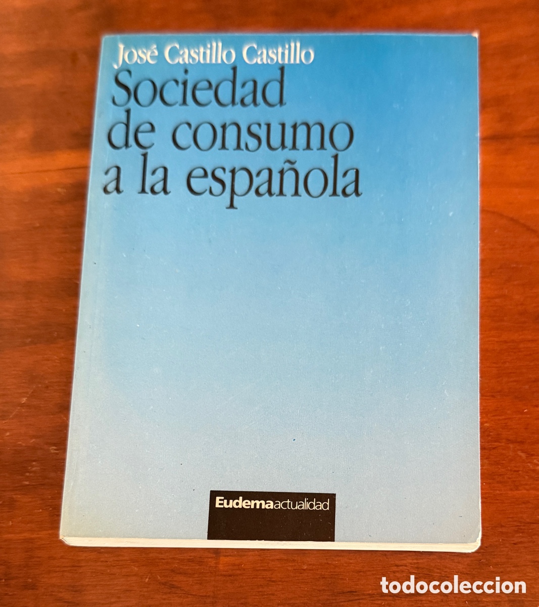 Libros de segunda mano: Sociedad de consumo a la espa&ntilde;ola Jos&eacute; Castillo Castillo - Foto 1