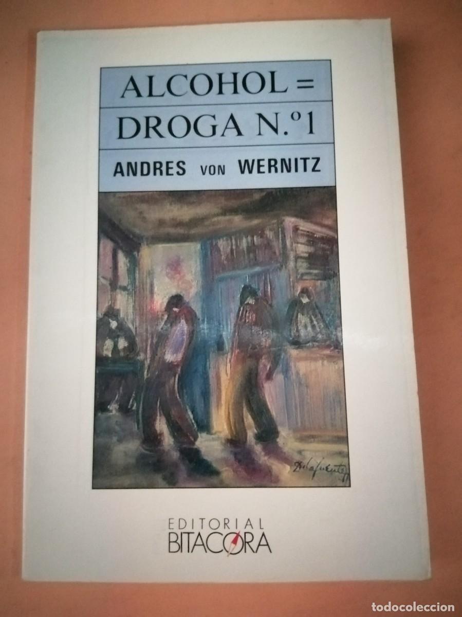 Libros de segunda mano: ALCOHOL, DROGA NUMERO 1 (ANDRES VON WERNITZ) - Foto 1