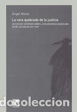 Second hand books: La vara quebrada de la justicia. Delincuencia madrile&ntilde;a entre los siglos XVI y XVII.