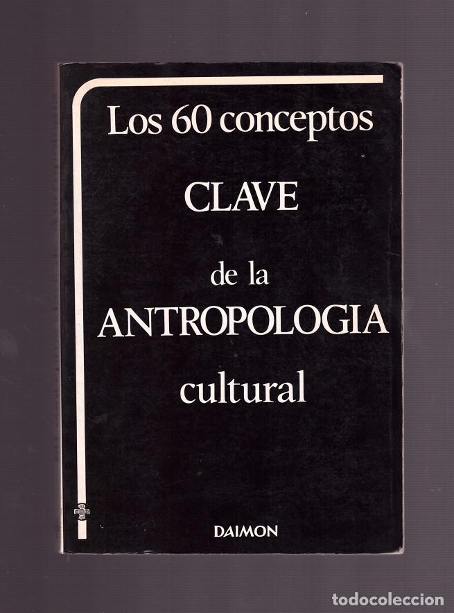 Libros de segunda mano: LOS 60 CONCEPTOS CLAVES de la ANTROPOLOGIA CULTURAL - Aguirre, Angel. - Ed. Daimon. - 1982, 1&ordf; Ed.