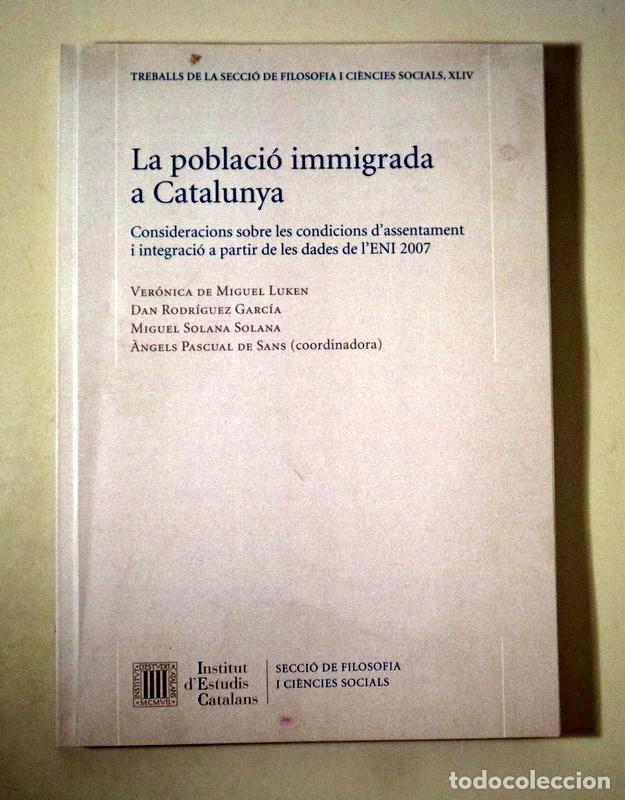 Libros de segunda mano: Miguel, Veronica de, i altres - LA POBLACI&Oacute; IMMIGRADA A CATALUNYA - Barcelona 2012 - Foto 1