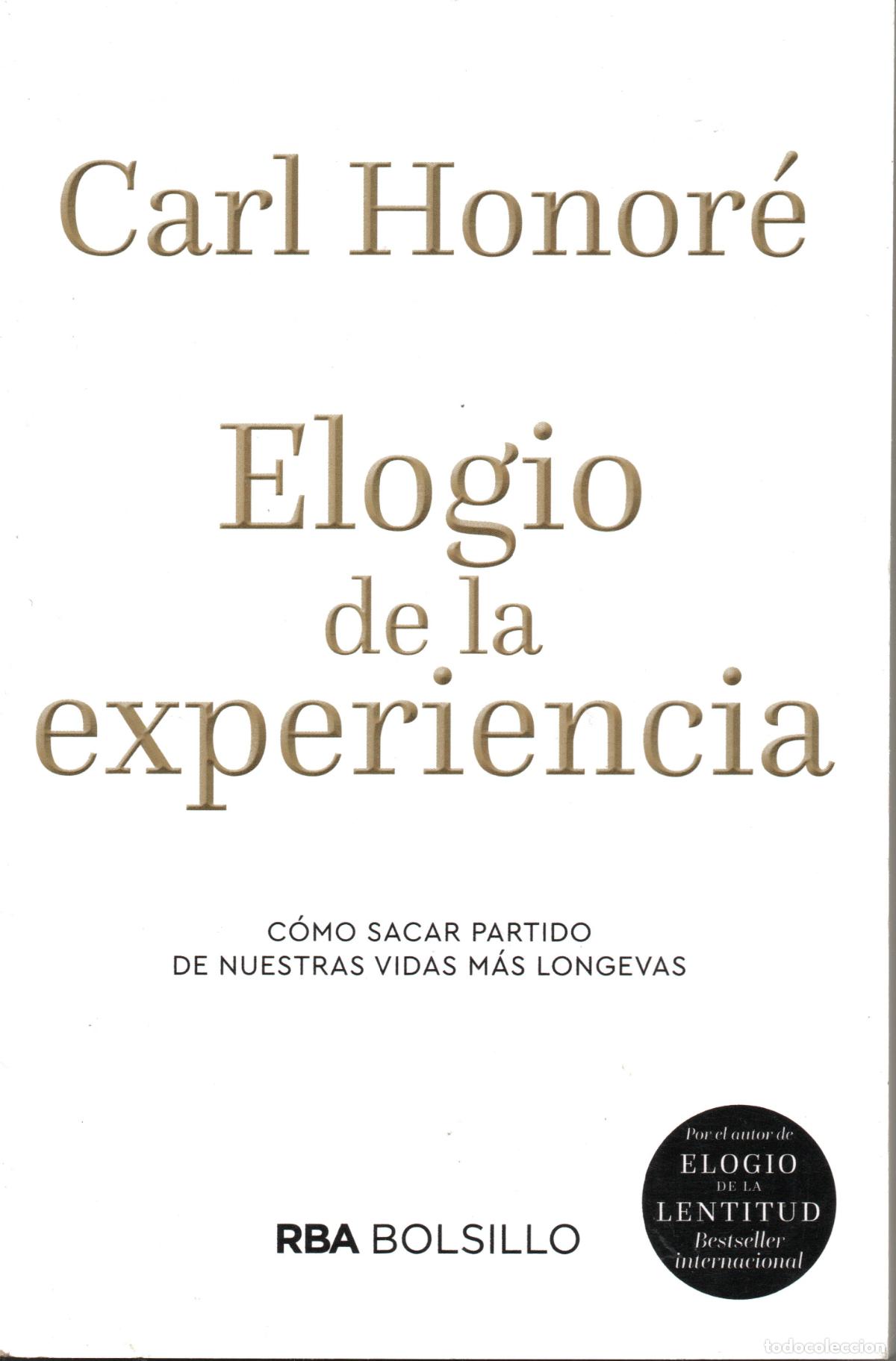 Libros de segunda mano: ELOGIO DE LA EXPERIENCIA - CARL HONOR&Eacute; - Foto 1