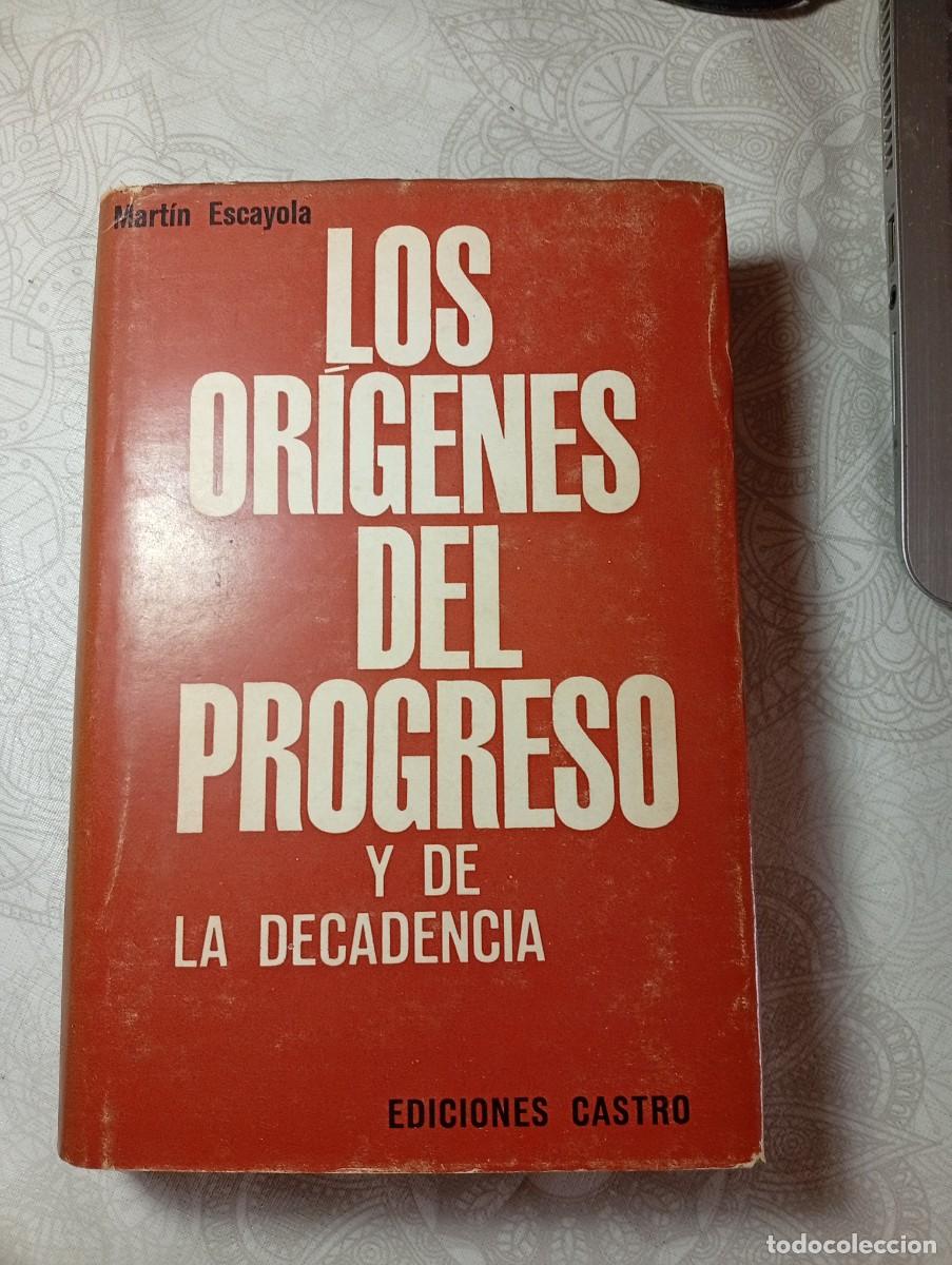 Libros de segunda mano: LOS ORIGENES DEL PROGRESO Y LA DECADENCIA - Foto 1