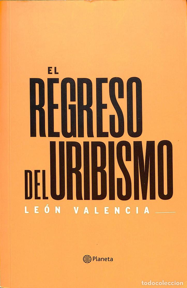 Libri di seconda mano: EL REGRESO DEL URIBISMO - Sin especificar - EDITORIAL PLANETA - 2019