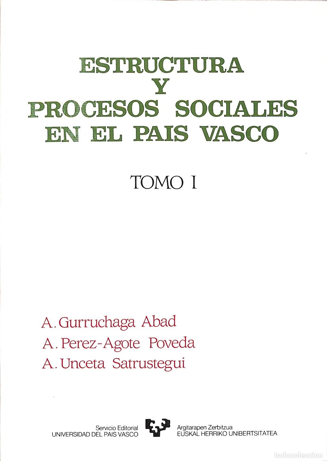 Libri di seconda mano: ESTRUCTURA Y PROCESOS SOCIALES PA&Iacute;S VASCO I - Gurruchaga/P&eacute;rez-Agote/Unceta - Editores Varios - 1991