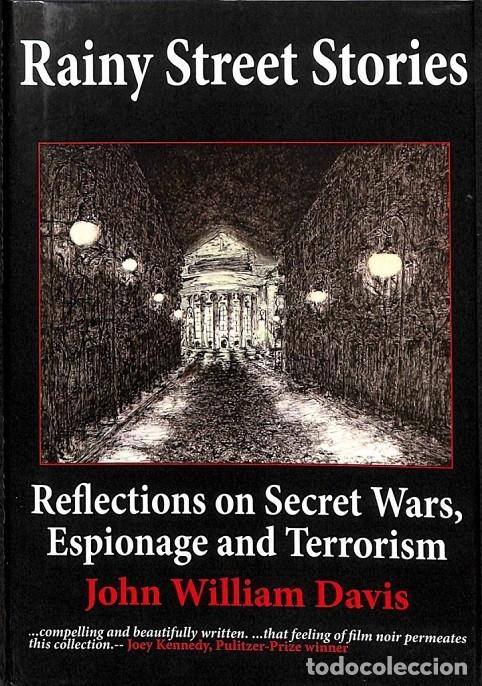 Libri di seconda mano: RAINY STREET STORIES: REFLECTIONS ON SECRET WARS, ESPIONAGE AND TERRORISM - DAVIS, JOHN WILLIAM - RE
