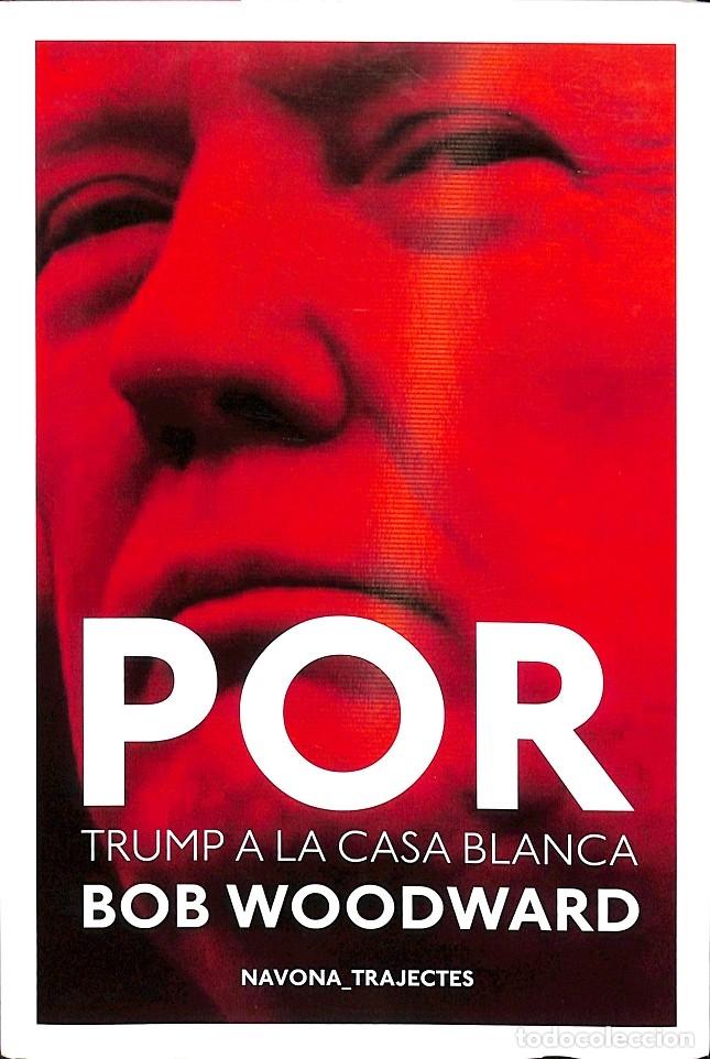 Libros de segunda mano: POR DONALD TRUMP A LA CASA BLANCA - WOODWARD, BOB - NAVONA - 2018 - NAVONA TRAJECTES
