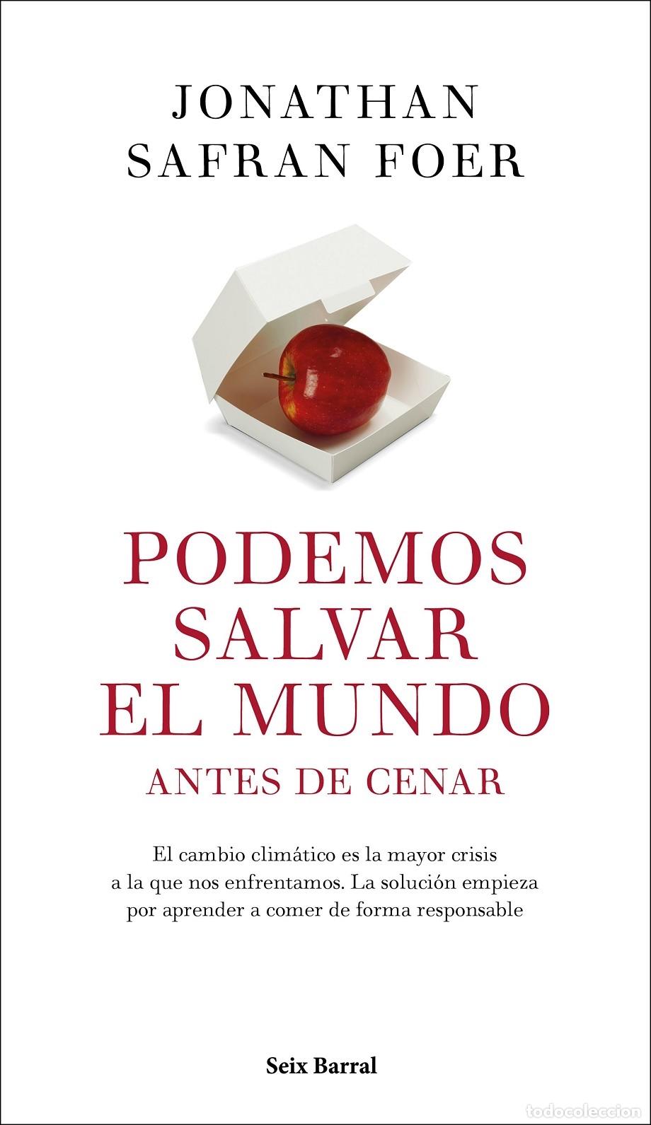 Livres d'occasion: PODEMOS SALVAR EL MUNDO ANTES DE CENAR - FOER, JONATHAN SAFRAN - SEIX BARRAL - 2019 - LOS TRES MUNDO