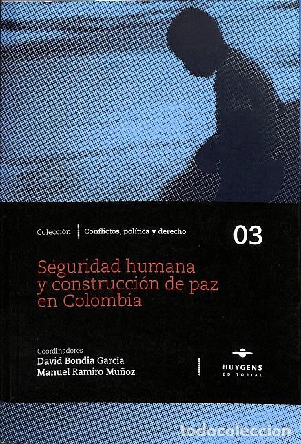 Libri di seconda mano: SEGURIDAD HUMANA Y CONSTRUCCI&Oacute;N DE PAZ EN COLOMBIA - BONDIA GARC&Iacute;A, DAVID - EDITORES VARIOS - 2011 -