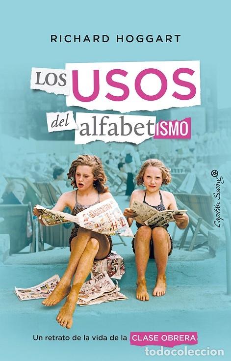 Libros de segunda mano: LOS USOS DEL ALFABETISMO: VIDA CLASE OBRERA - HOGGART, R. - EDITORES VARIOS - ENSAYO - 2022