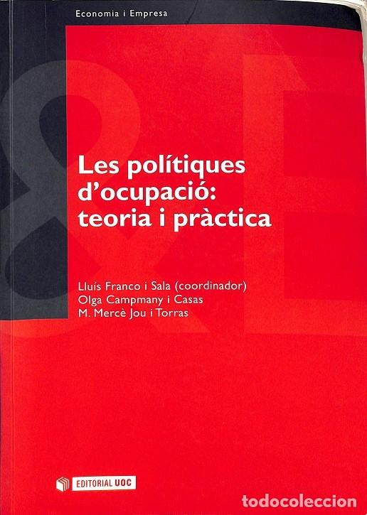 Libri di seconda mano: LES POL&Iacute;TIQUES D'OCUPACI&Oacute;: TEORIA I PR&Agrave;CTICA - FRANCO I SALA, LLU&Iacute;S/CAMPMANY I CASAS, OLGA/JOU I TOR