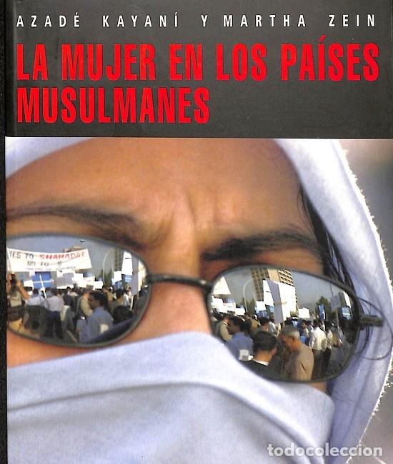 Second hand books: MUJER EN LOS PAISES MUSULMANES - KAYANI, AZADE\/ZEIN, MARTHA - FLOR DEL VIENTO - 2010
