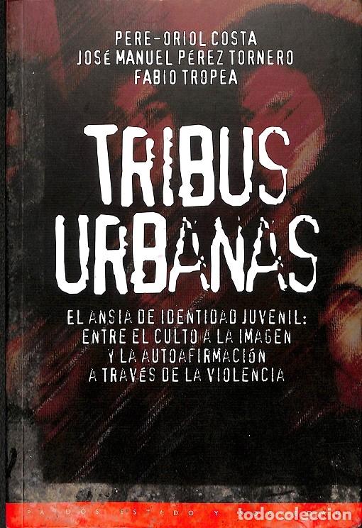 Libri di seconda mano: TRIBUS URBANAS - COSTA, PERE ORIOL / P&Eacute;REZ, JOS&Eacute; MANUEL / TROPEA, FABIO - PAID&Oacute;S ORIGENES - ESTADO Y