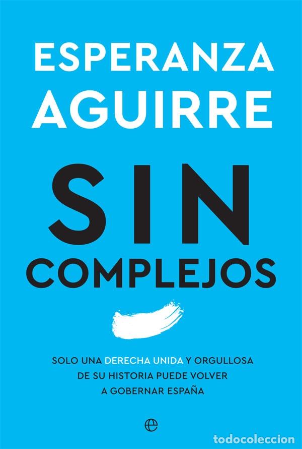 Libri di seconda mano: SIN COMPLEJOS - AGUIRRE GIL DE BIEDMA, ESPERANZA - HARPERCOLLINS - ENSAYO - 2021