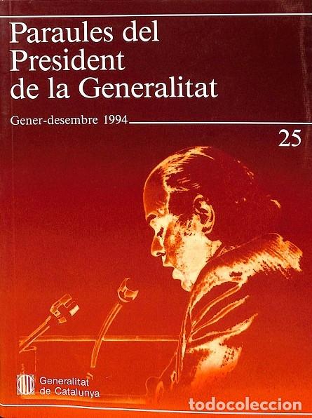 Second hand books: PARAULES DEL PRESIDENT. GENER-DESEMBRE 1994 - PUJOL I SOLEY, JORDI - GENCAT - 1995