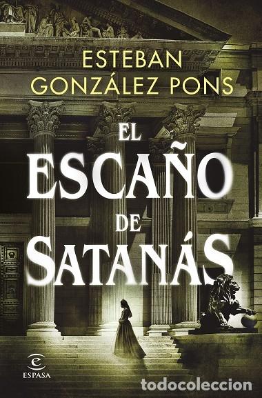 Second hand books: EL ESCANIO DE SATAN&Aacute;S - GONZ&Aacute;LEZ PONS, ESTEBAN - Espasa Calpe - ESPASA NARRATIVA - 2022