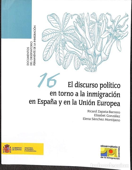 Gebrauchte B&uuml;cher: EL DISCURSO POL&Iacute;TICO EN TORNO A LA INMIGRACI&Oacute;N EN ESPA&Ntilde;A Y UE - ZAPATA-BARRERO R / GONZ&Aacute;LEZ E / S&Aacute;NC