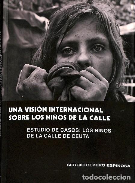 Gebrauchte B&uuml;cher: UNA VISI&Oacute;N INTERNACIONAL NI&Ntilde;OS CALLE - SERGIO CEPERO ESPINOSA - INST. ESTUDIOS CEUTIES - 2008