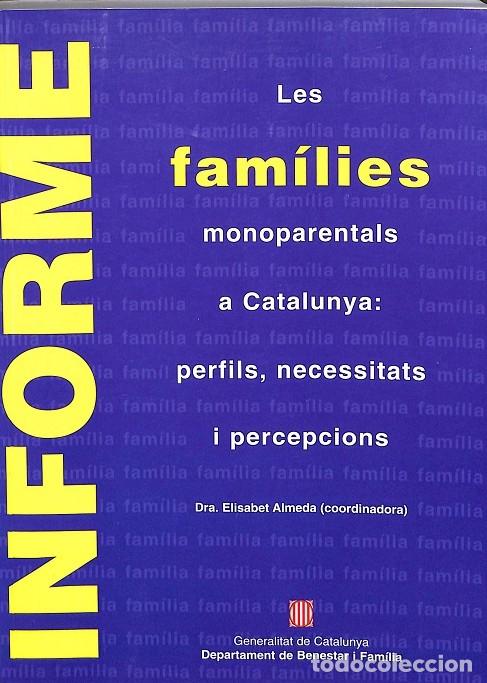 Second hand books: FAM&Iacute;LIES MONOPARENTALS A CATALUNYA - ALMEDA I SAMARANCH, ELISABET - GENERALITAT DE CATALUNYA - 2006