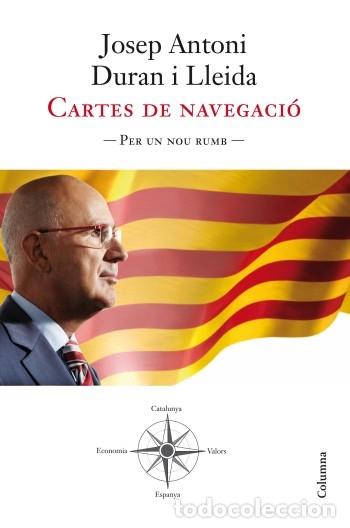 Libri di seconda mano: CARTES DE NAVEGACI&Oacute; PER UN NOU RUMB - DURAN I LLEIDA, JOSEP ANTONI - COLUMNA - NO FICCI&Oacute; COLUMNA - 2