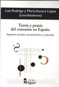 Gebrauchte B&uuml;cher: TEOR&Iacute;A Y PRAXIS CONSUMO ESPA&Ntilde;A - L. RODRIGO MART&Iacute;N - FRAGUA - 2017 - FRAGUA COMUNICACI&Oacute;N