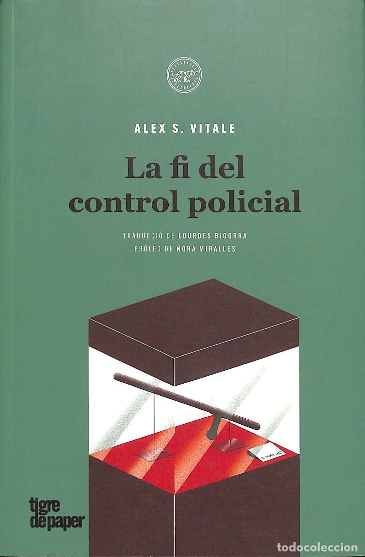 Libri di seconda mano: LA FI DEL CONTROL POLICIAL - VITALE, ALEX S - TIGRE DE PAPER - 2021
