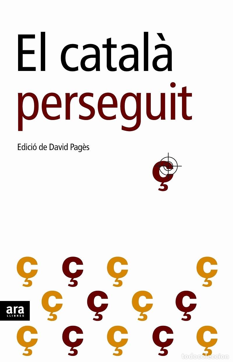 Gebrauchte B&uuml;cher: EL CATAL&Agrave; PERSEGUIT - PAG&Egrave;S VIDAL, DAVID - ARA LLIBRES - 2007