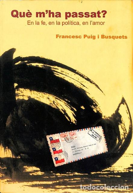 Gebrauchte B&uuml;cher: QUE M'HA PASSAT EN LA FE EN LA POL&Iacute;TICA EN L'AMOR - Sin especificar - EDITORIAL MEDITERRANEA - 2004