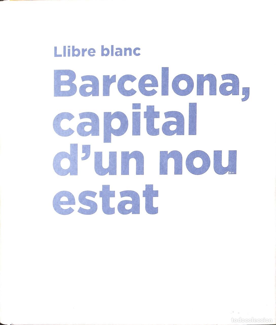 Gebrauchte B&uuml;cher: LLIBRE BLANC - BARCELONA, CAPITAL D'UN NOU ESTAT - MIQUEL GUIOT ROCAMORA - AJUNTAMENT DE BARCELONA -