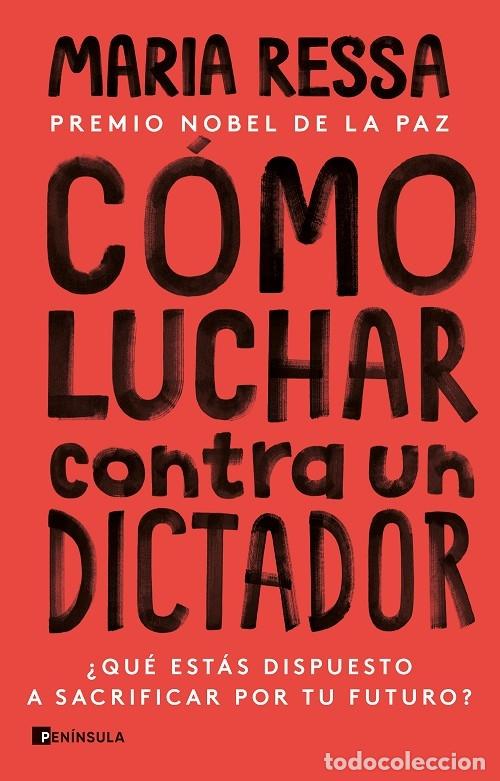 Gebrauchte B&uuml;cher: C&Oacute;MO LUCHAR CONTRA UN DICTADOR - RESSA, MARIA - Ediciones Pen&iacute;nsula - 2023 - PENINSULA