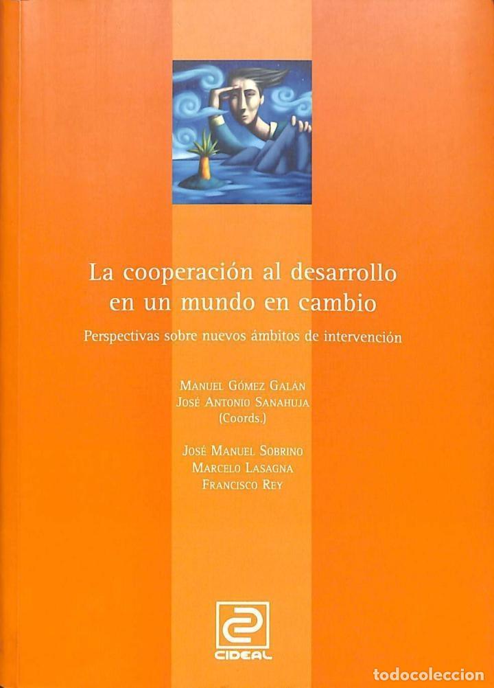 Gebrauchte B&uuml;cher: LA COOPERACI&Oacute;N AL DESARROLLO EN UN MUNDO EN CAMBIO - Manuel G&oacute;mez Gal&aacute;n, Jos&eacute; Antonio Sanahuja - CID