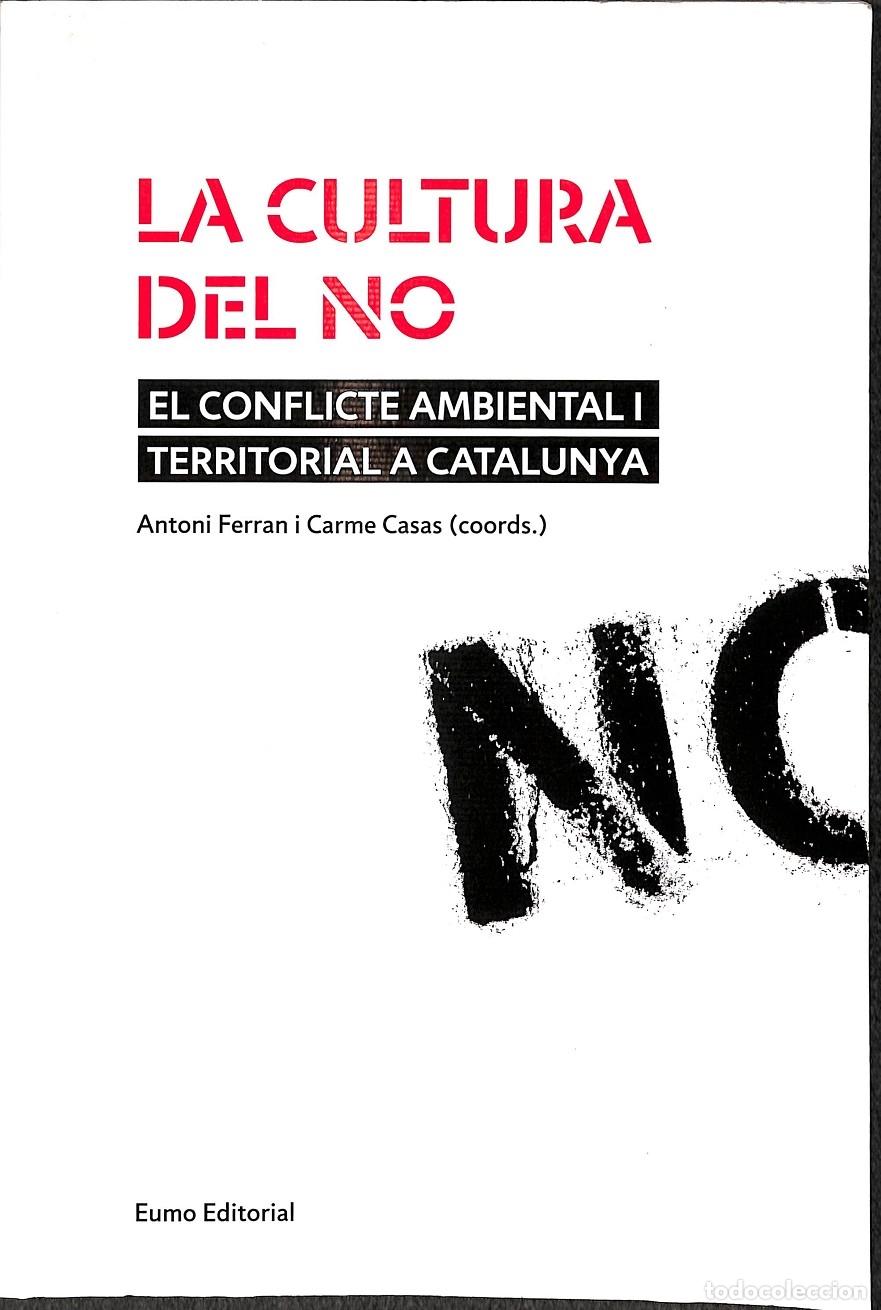 Gebrauchte B&uuml;cher: LA CULTURA DEL NO - EL CONFLICTE AMBIENTAL I TERRITORIAL A CATALUNYA - ANTONI FERRAN / CARME CASAS -