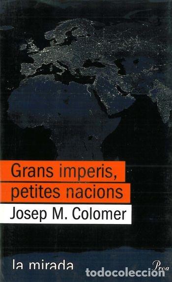 Gebrauchte B&uuml;cher: GRANS IMPERIS PETITES NACIONS - COLOMER, JOSEP M. - EDICIONES PROA - 2006 - MIRADA (LIT) 1