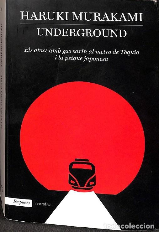 Gebrauchte B&uuml;cher: UNDERGROUND - MURAKAMI, HARUKI - ANGRAMA- EMPURIES - 2014 - EMPURIES NARRATIVA