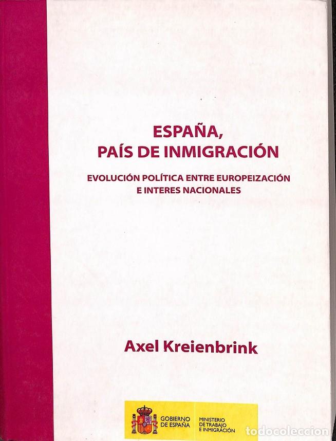 Libri di seconda mano: ESPA&Ntilde;A, PA&Iacute;S DE INMIGRACI&Oacute;N: EVOLUCI&Oacute;N POL&Iacute;TICA - AXEL KREIENBRINK - EDITORES VARIOS - 2008