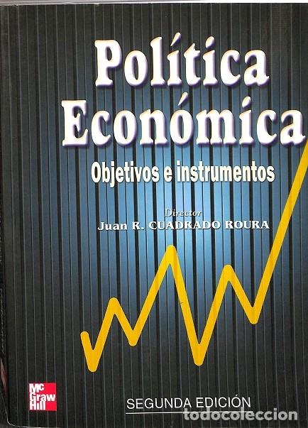 Libri di seconda mano: POL&Iacute;TICA ECON&Oacute;MICA. OBJECTIVOS E INSTRUMENTOS - JUAN R, CUADRADO ROURA - Mc GRAW Hill 2003