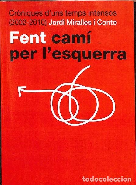Second hand books: FENT CAM&Iacute; PER L'ESQUERRA - JORDI MIRALLES I CONTE - EDITORES VARIOS - 2010