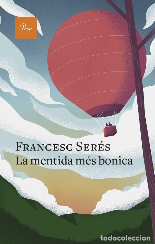 Libri di seconda mano: LA MENTIDA M&Aacute;S BONICA 773 - SER&Eacute;S, FRANCESC - PROA - 2022 - A TOT VENT