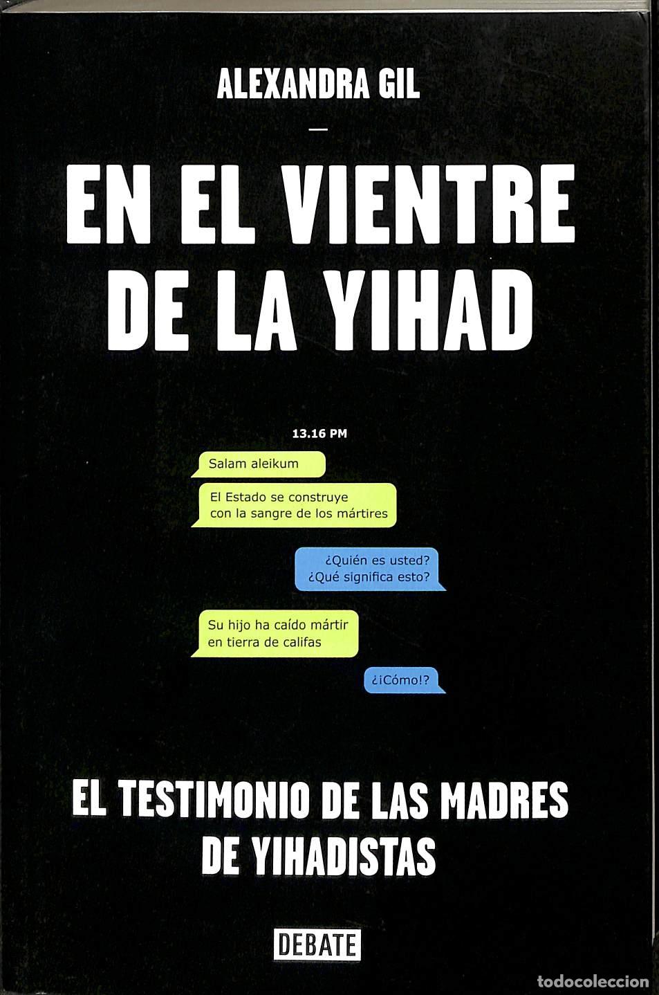 Libros de segunda mano: EN EL VIENTRE DE LA YIHAD - ALEXANDRA GIL - DEBATE 2017 - Foto 1