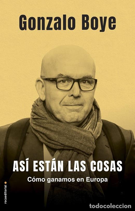Gebrauchte B&uuml;cher: AS&Iacute; EST&Aacute;N LAS COSAS - BOYE, GONZALO - ROCAEDITORIAL - 2020 - NO FICCI&Oacute;N